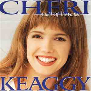 Cheri Keaggy - Child Of The Father mp3 album
