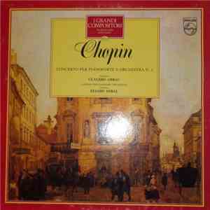 Chopin, Claudio Arrau, The London Philharmonic Orchestra, Eliahu Inbal - Concerto Per Pianoforte E Orchestra N. 1 mp3 album