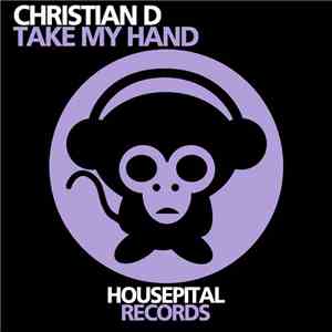Christian D - Take My Hand mp3 album