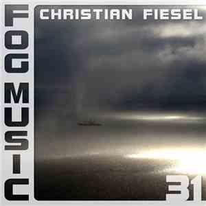 Christian Fiesel - Fog Music 31 mp3 album