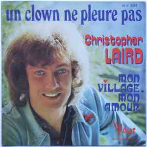 Christopher Laird - Un Clown Ne Pleure Pas / Mon Village, Mon Amour mp3 album