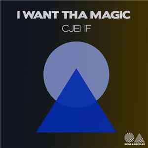 Cjei-if - I Want Tha Magic mp3 album