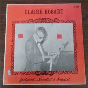 Claire Hobart - Claire Hobart - Featured....Vocalist & Pianist mp3 album