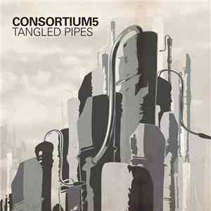Consortium5 - Tangled Pipes mp3 album