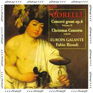 Corelli, Europa Galante, Fabio Biondi - Concerti Grossi Op. 6 , Volume II , Christmas Concerto Included mp3 album