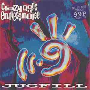 Crazy Gods Of Endless Noise - Jugfill mp3 album