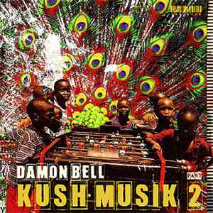 Damon Bell - Kush Musik Part 2 mp3 album