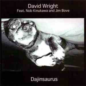 David Wright  Feat. Nob Kinukawa And Jim Bove - Dajinosaurus mp3 album