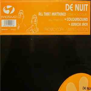 De Nuit - All That Mattered (Love You Down) (U K Remixes) mp3 album