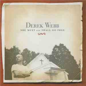 Derek Webb - She Must And Shall Go Free mp3 album
