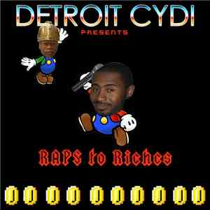 Detroit CYDI - Raps To Riches mp3 album