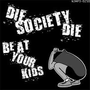 Die Society Die - Beat Your Kids mp3 album