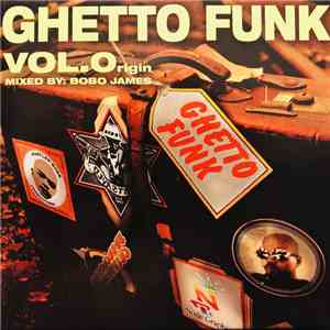 DJ Bobo James - Ghetto Funk Vol.0rigin mp3 album