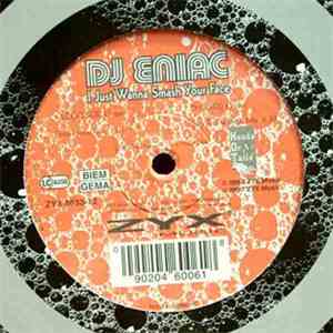 DJ Eniac - I Just Wanna Smash Your Face mp3 album