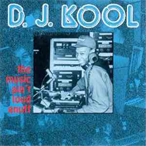 DJ Kool - The Music Ain't Loud Enuff mp3 album