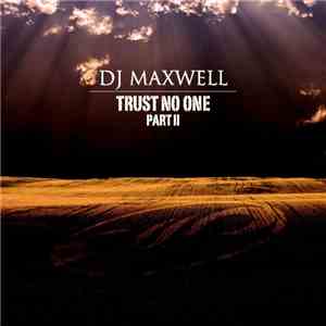 DJ Maxwell - Trust No One Part II mp3 album