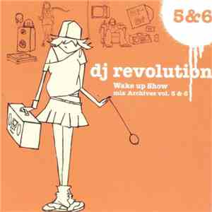 DJ Revolution - Wake Up Show Mix Archives Vol. 5 & 6 mp3 album