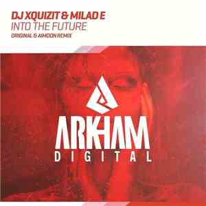 DJ Xquizit & Milad E - Into The Future mp3 album