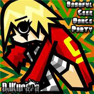 DJKurara - Bashful Geek Dance Party mp3 album