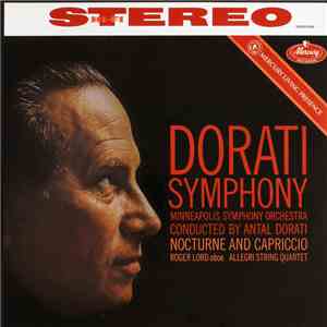 Dorati, Minneapolis Symphony Orchestra, Roger Lord, Allegri String Quartet - Symphony / Nocturne And Capriccio mp3 album