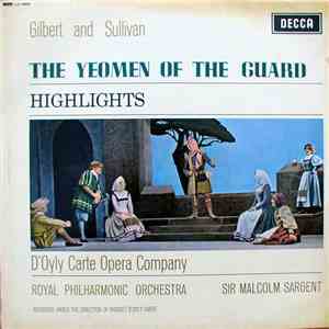 D'oyly Carte Opera Company, The With The Royal Philharmonic Orchestra - The Yeoman Of The Guard - Highlights mp3 album