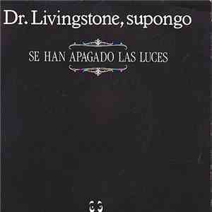 Dr. Livingstone, Supongo - Se Han Apagado Las Luces mp3 album