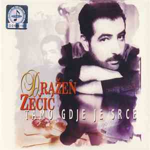 Dražen Zečić - Tamo Gdje Je Srce mp3 album