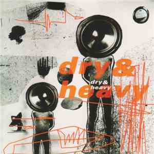 Dry & Heavy - Dry & Heavy mp3 album