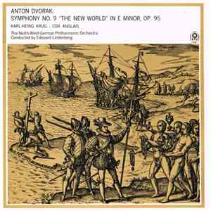 Dvorak / Karl-Heing Krug Cor Anglais / The North-West German Philharmonic Orchestra Conducted By Edouard Lindenberg - Symphony No. 9 "The New World" In E Minor, Op. 95 mp3 album