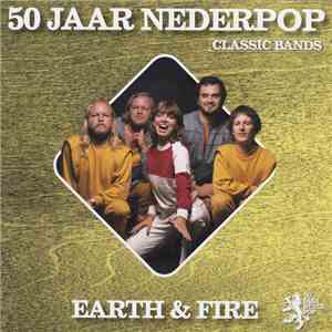 Earth And Fire - 50 Jaar Nederpop mp3 album