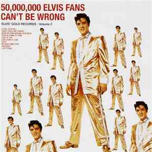Elvis Presley - 50,000,000 Elvis Fans Can't Be Wrong (Elvis' Gold Records, Vol. 2) mp3 album