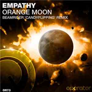 Empathy  - Orange Moon (Beamrider Candyflipping Remix) mp3 album