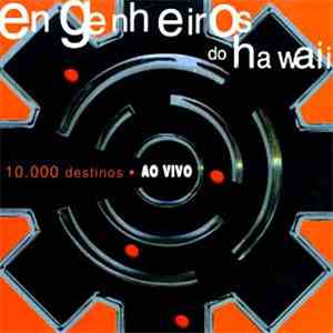 Engenheiros Do Hawaii - 10.000 Destinos Ao Vivo mp3 album