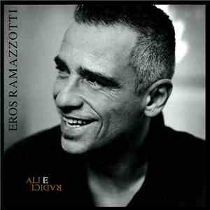 Eros Ramazzotti - Ali E Radici mp3 album