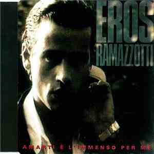 Eros Ramazzotti - Amarti È L'Immenso Per Me mp3 album