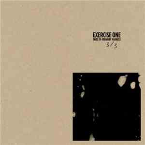 Exercise One - Tales Of Ordinary Madness 3/3 mp3 album