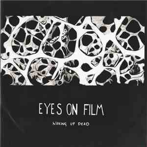 Eyes On Film - Waking Up Dead mp3 album