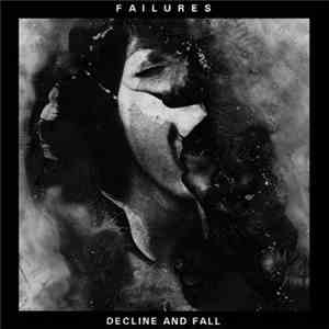 Failures  - Decline And Fall mp3 album