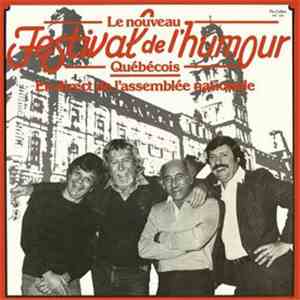 Festival De L'Humour Québécois, Louis-Paul Allard, Roger Joubert, Pierre Labelle, Tex Lecor - Le Nouveau Festival De L'Humour Québécois à L'Assemblée Nationale mp3 album