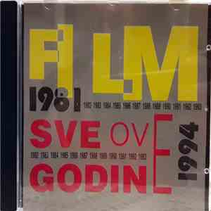 Film - Sve Ove Godine 1981 - 1994 mp3 album