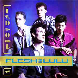 Flesh For Lulu - Idol mp3 album
