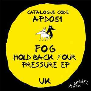Fog  - Hold Back Your Pressure EP mp3 album