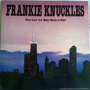 Frankie Knuckles - Your Love / Baby Wants To Ride mp3 album