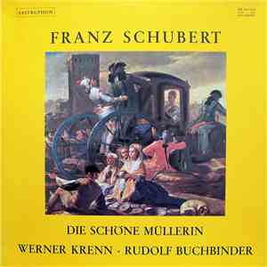 Franz Schubert / Werner Krenn, Rudolf Buchbinder - Die Schöne Müllerin mp3 album