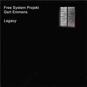 Free System Projekt / Gert Emmens - Legacy mp3 album