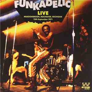 Funkadelic - Live - Meadowbrook, Rochester, Michigan - 12th September 1971 mp3 album