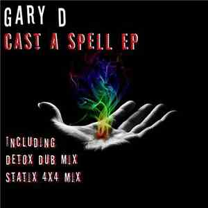 Gary D - Cast A Spell E.P mp3 album