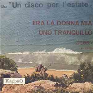Gerry  - Era La Donna Mia / Uno Tranquillo mp3 album