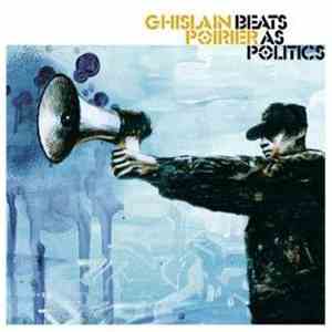 Ghislain Poirier - Beats As Politics mp3 album