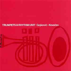 Gojković - Kovačev - Trumpets & Rhythm Unit mp3 album